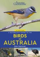 A Naturalist's Guide To The Birds Of Australia di Dean Ingwersen edito da John Beaufoy Publishing Ltd