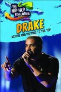 Drake: Acting and Rapping to the Top di Barbara Gottfried edito da ENSLOW PUBL