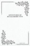 Adventures of Huckleberry Finn di Mark Twain edito da Createspace Independent Publishing Platform