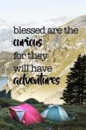 Blessed Are the Curious for They Will Have Adventures: 150 Page Lined 6 X 9 Notebook/Diary/Journal di Jl Designs edito da Createspace Independent Publishing Platform