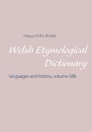 Welsh Etymological Dictionary di Philippe Potel-Belner edito da Books on Demand