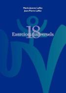 Dix huit exercices universels et leurs soufles vitaux di Marie Jeanne Laffez, Jean Pierre Laffez edito da Books on Demand