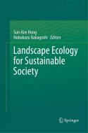 Landscape Ecology for Sustainable Society edito da Springer International Publishing