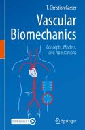 Vascular Biomechanics di T. Christian Gasser edito da Springer International Publishing