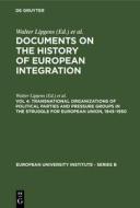 Documents on the History of European Integration, Vol 4, Transnational Organizations of Political Parties and Pressure G edito da De Gruyter