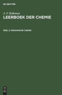 Leerboek der Chemie, Deel 2, Organische Chemie di A. F. Holleman edito da De Gruyter