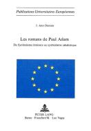 Les Romans de Paul Adam: Du Symbolisme Litteraire Au Symbolisme Cabalistique di J. Ann Duncan edito da P.I.E.