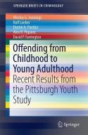 Offending from Childhood to Young Adulthood di David P. Farrington, Wesley G. Jennings, Rolf Loeber, Dustin A. Pardini, Alex R. Piquero edito da Springer International Publishing