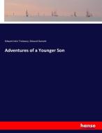 Adventures of a Younger Son di Edward John Trelawny, Edward Garnett edito da hansebooks
