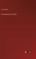 Prometheus der Dulder di Carl Spitteler edito da Outlook Verlag