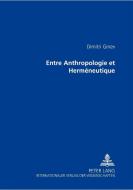 Entre Anthropologie et Herméneutique di Dimitri Ginev edito da Lang, Peter GmbH