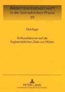 Einflussfaktoren auf die flugbetrieblichen Ziele von Piloten di Dirk Eger edito da Lang, Peter GmbH