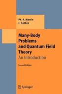 Many-Body Problems and Quantum Field Theory di Philippe Andre Martin, Francois Rothen edito da Springer Berlin Heidelberg