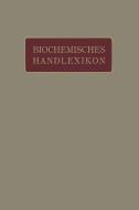 Biochemisches Handlexikon di H. Altenburg, I. Bang, K. Bartelt, Fr. Baum, C. Brahm, W. Cramer, K. Dieterich, R. Ditmar, M. Dohrn, H. Einbeck, Euler edito da Springer Berlin Heidelberg