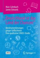 "Deutschland ist das Land der Chancen" di Marc Calmbach, James Edwards edito da Springer-Verlag GmbH