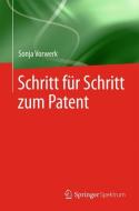 Schritt für Schritt zum Patent di Sonja Vorwerk edito da Springer-Verlag GmbH