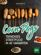 Corn Dogs in 40 Varianten di Joana Gimbutyte edito da Stocker Leopold Verlag