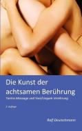 Die Kunst der achtsamen Berührung di Ralf Deutschmann edito da Books on Demand