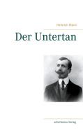 Der Untertan di Heinrich Mann edito da Books on Demand