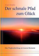 Der Schmale Pfad Zum Glck di Jrgen Kramke edito da Books On Demand