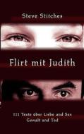 Flirt mit Judith di Steve Stitches edito da Books on Demand