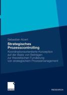 Strategisches Prozesscontrolling di Sebastian Atzert edito da Gabler Verlag
