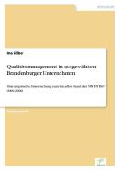 Qualitätsmanagement in ausgewählten Brandenburger Unternehmen di Ina Silber edito da Diplom.de