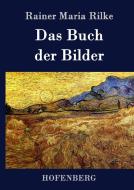 Das Buch der Bilder di Rainer Maria Rilke edito da Hofenberg