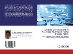 Method Development of Acarbose As API and Tablet Dosage Form. di Ganesh Kumar edito da LAP Lambert Academic Publishing