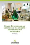 Khimiya 4d-platinovykh Metallov S Pniktid(iii)-organicheksimi Ligandami di Polovnyak Valentin edito da Palmarium Academic Publishing