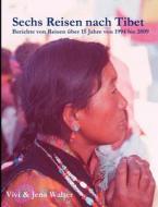 Sechs Reisen Nach Tibet di Vivi Walter, Jens Walter edito da Books On Demand