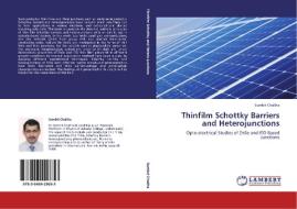 Thinfilm Schottky Barriers and Heterojunctions di Sumbit Chaliha edito da LAP Lambert Academic Publishing
