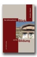 Der philosophische Blick auf die Bildung di Ursula I. Meyer edito da Ein-Fach-Verlag