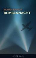 Bombennacht di Roman Rausch edito da Schruf & Stipetic