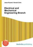 Electrical And Mechanical Engineering Branch edito da Book On Demand Ltd.