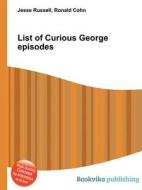 List Of Curious George Episodes edito da Book On Demand Ltd.