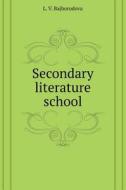 Literature Secondary School di L V Bajborodova edito da Book On Demand Ltd.