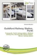 Guildford Railway Station, Perth edito da Culp Press