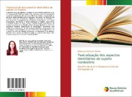 Teatralização dos aspectos identitários do sujeito nordestino di Raimunda Maria dos Santos edito da Novas Edições Acadêmicas