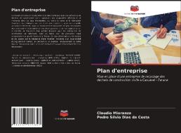 Plan D'entreprise di Mioranza Claudio Mioranza, Costa Pedro Silvio Dias da Costa edito da KS OmniScriptum Publishing