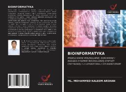 BIOINFORMATYKA di Ml. Mohammed Kaleem Arshan edito da Wydawnictwo Nasza Wiedza