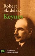 Keynes di Carlos Rodríguez Braun, Robert Skidelsky edito da Alianza Editorial