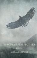 European Perspectives di Jacob Alexander Jacob edito da Logik Forlag