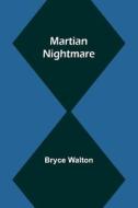 Martian Nightmare di Bryce Walton edito da Alpha Editions