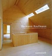 Hermann Kaufmann: Spirit of Nature Wood Architecture Award 2010 di Otto Kapfinger edito da Rakennustieto Publishing