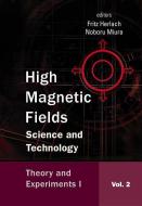 High Magnetic Fields: Science And Technology - Volume 2: Theory And Experiments I di Herlach Fritz edito da World Scientific
