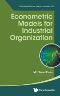 Econometric Models For Industrial Organization di Matthew (California Inst Of Tech Shum edito da World Scientific Publishing Co Pte Ltd