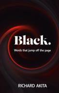 Black di Richard Akita edito da LIGHTNING SOURCE INC