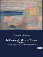 Le Comte de Monte-Cristo - Tome I di Alexandre Dumas edito da Culturea