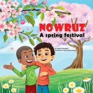 Nowruz A Spring Festival di Nafiseh Jahanbakht edito da Independently Published